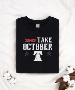 Phillies Take October 2023 T Shirt