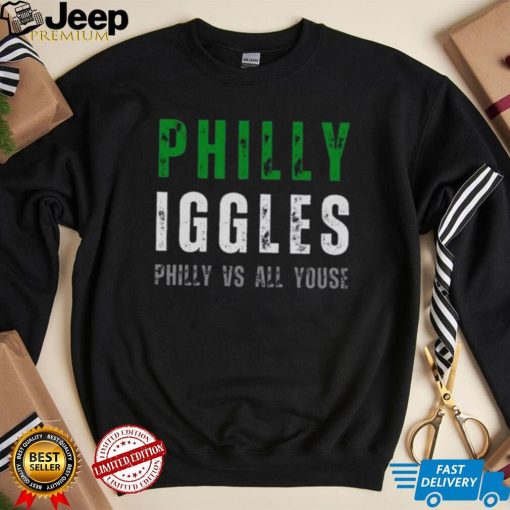 Philly Iggles Philly vs all Youse shirt