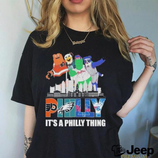 Philly city it’s a philly thing mascot shirt