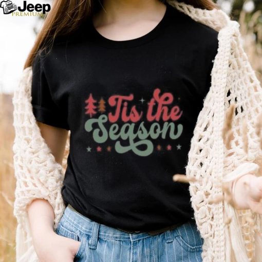 Pine tree tis the season Christmas T Shirt