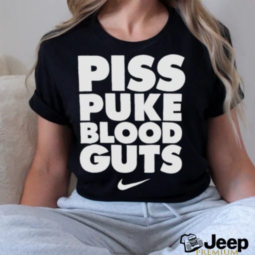 Piss Puke Blood Guts Nike shirt