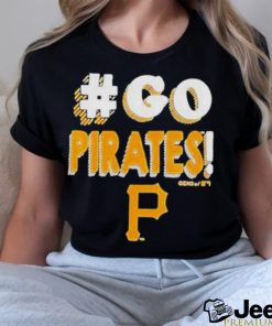 Pittsburgh Pirates Go Pirates 2023 shirt