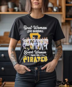 Pittsburgh Pirates real women love baseball smart women love the 2023 shirt