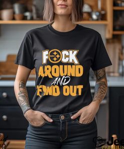 Pittsburgh steelers fuck around and find out shirt