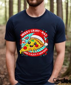 Pizza merry crust mas and a slice y new year shirt