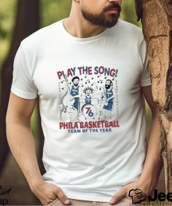 Play The Song Phila Basketball Team Of The Year Shirt