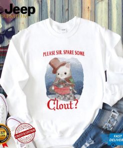 Please Sir Spare Some Clout Funny Shirt