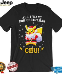 Pokemon Santa all I want for Christmas is chu shirt