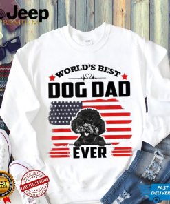 Poodle Dog World’s Best Dog Dad Ever Gift For Father’s Day Shirt