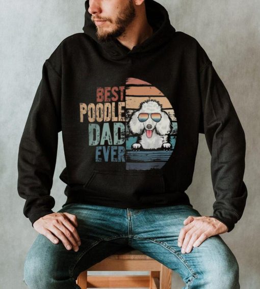 Poodle Lover Dog Best Poodle Dad Ever shirt