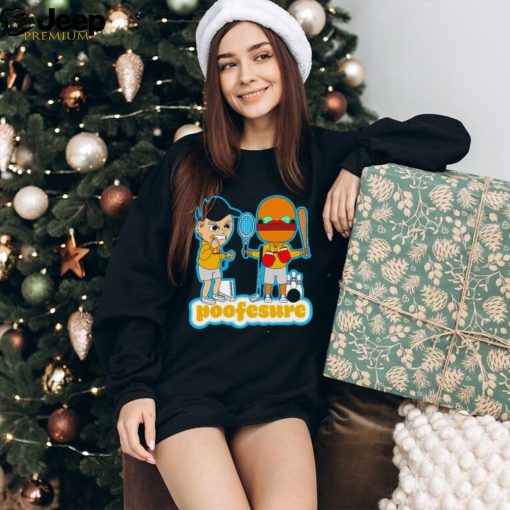 Poofesure Poofesure shirt, hoodie, sweater and tank top