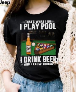 Pool Drink Beer Know Things GCA002 Classic T Shirt