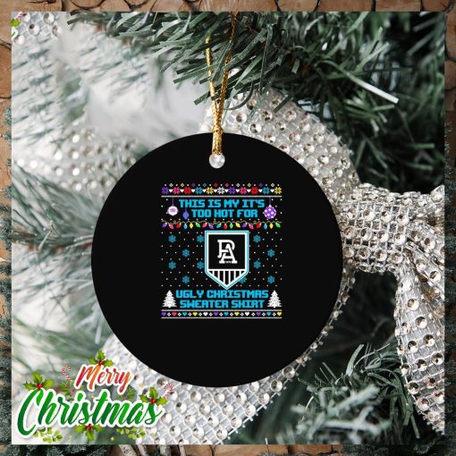 Port Adelaide This is my it’s too hot for Christmas Ornament