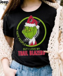 Portland Trail Blazers NBA Christmas Grinch I Hate People But I Love My Favorite Basketball Team T Shirt