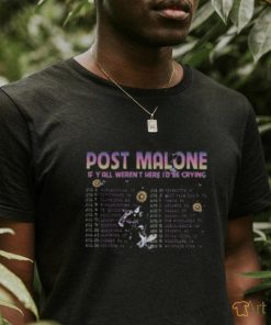 Post Malone If Y’all Weren’t Here I’d Be Crying Tour T Shirt