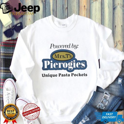 Powered By Mrs T’s Pierogies Unique Pasta Pockets Shirt