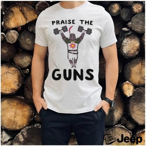 Praise The Guns Shirt