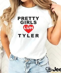 Pretty Girls Luh Tyler T Shirt