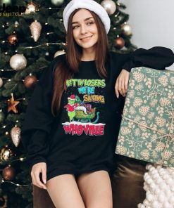 Pretty Grinch Get In Losers Were Saving Whoville Merry Christmas Shirt