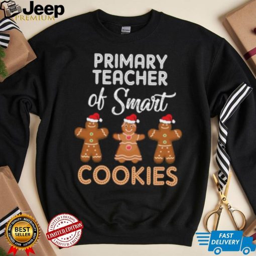 Primary Teacher Of Smart Cookies Funny Christmas G T Shirt