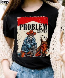 Problem solver cowboys shirt