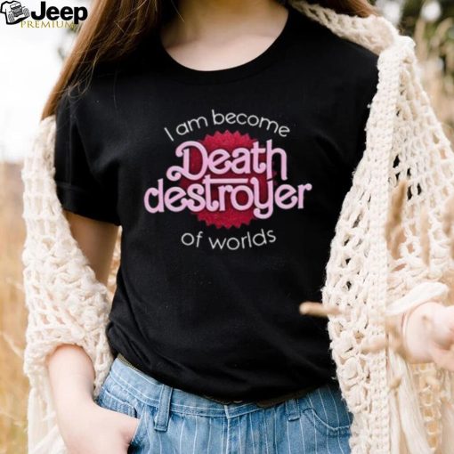 Product snazzy seagull design I am become death destroyer of worlds barbie x oppenheimer oppenheimer shirt