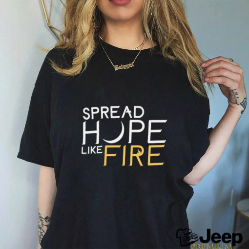 Product spread hope like fire shirt