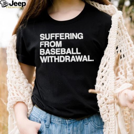 Product suffering from baseball no withdrawal shirt