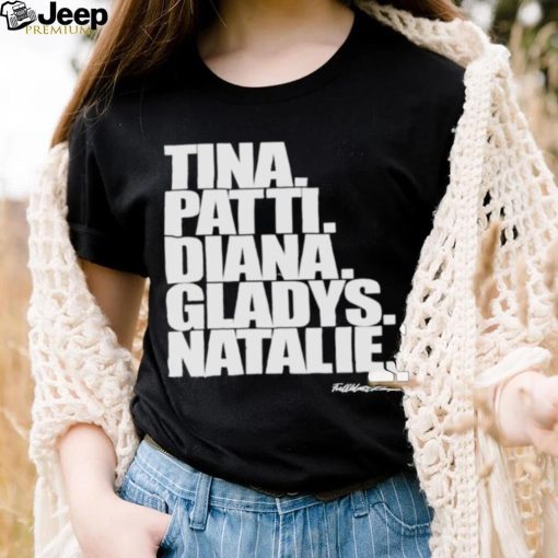 Product tina pattI diana gladys natalie signature 2023 shirt