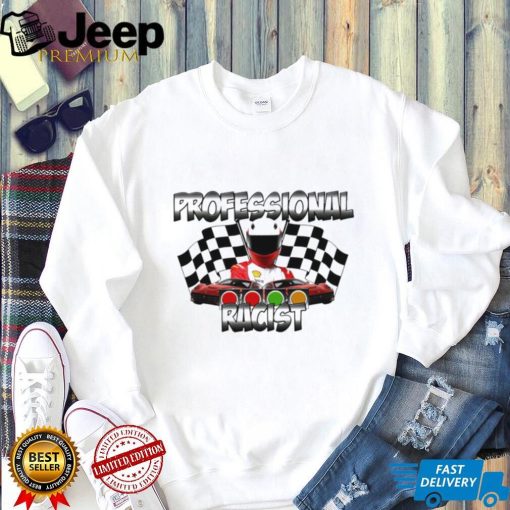 Professional racist racing shirt