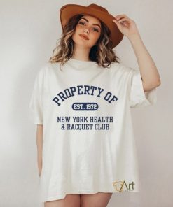 Property Of Est 1972 New York Health & Racquet Club Shirt