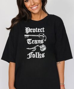 Protect Trans Folks My Friends Are My Strength Variant T Shirts