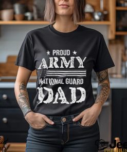 Proud Army National Guard Dad Fourth Of July 4Th Classic Unisex