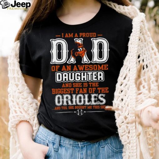 Proud Of Dad Of An Awesome Daughter Baltimore Orioles T Shirts