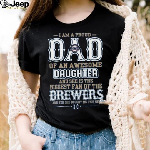 Proud Of Dad Of An Awesome Daughter Milwaukee Brewers T Shirts