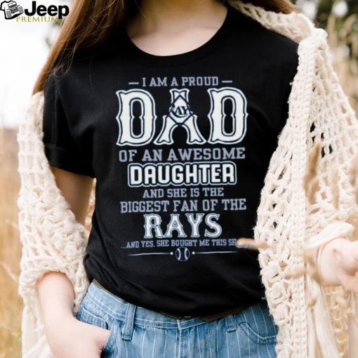 Proud Of Dad Of An Awesome Daughter Tampa Bay Rays T Shirts