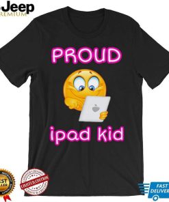 Proud Tablet Ipad Kid Shirt