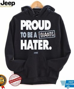 Proud to be a Giants Hater Shirt