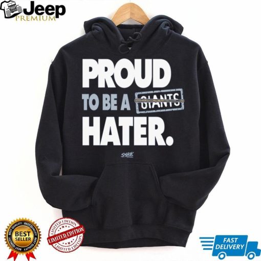 Proud to be a Giants Hater Shirt