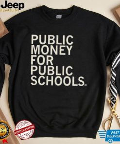 Public Money For Public Schools Shirt