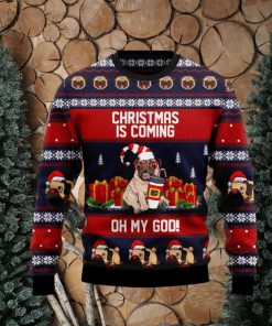 Pug Christmas Is Coming Ugly Christmas Sweater