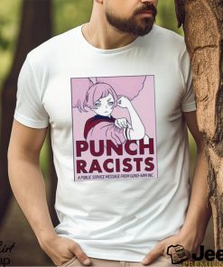 Punch racists a public service message from gund arm inc shirt