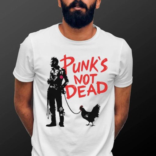 Punk’s not dead chicken art shirt