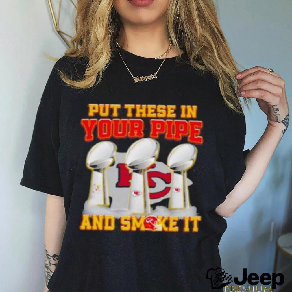 Put These In Your Pipe And Smoke It Kansas City Chiefs Shirt