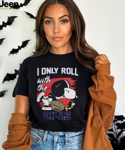 Snoopy I Only Roll With Bills Shirt