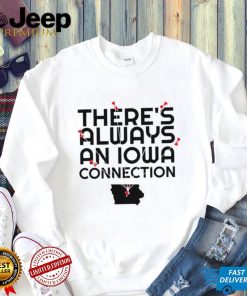 There’s always an Iowa Connection State 2023 shirt