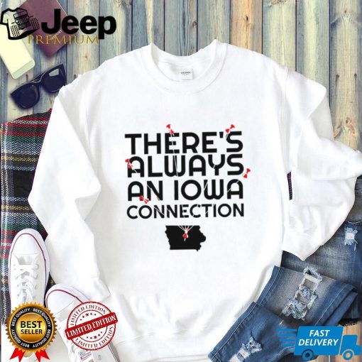 There’s always an Iowa Connection State 2023 shirt