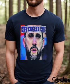 Quality Cowboys Fans Roast Nick Sirianni with Cry Eagles Cry T Shirt