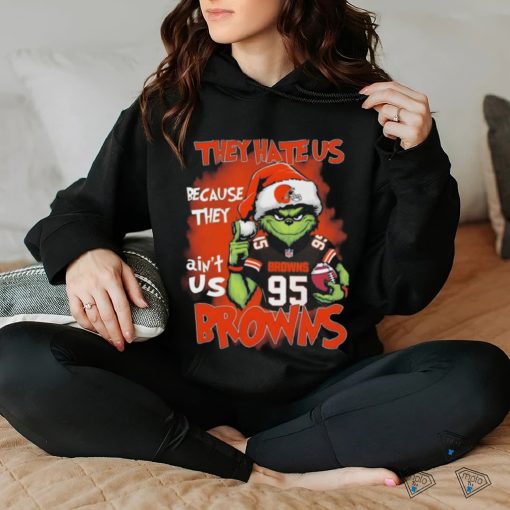 Quality Grinch they hate us because they ain’t us browns T shirt