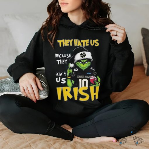 Quality Grnch They Hate Us Because They Ain’t Us Irish Shirt